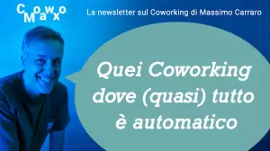 Quei Coworking dove (quasi) tutto è automatizzato… li abbiamo provati, ecco com’è andata. CowoMax post automatico coworking-automatizzato