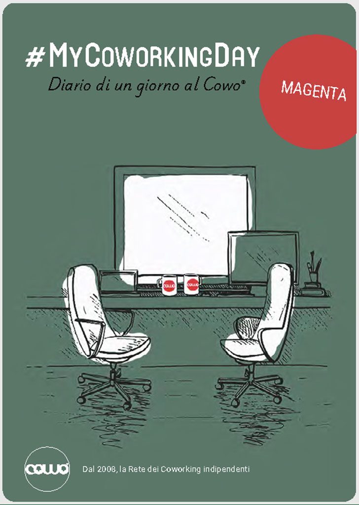 My Coworking Day: la nostra giornata al Coworking Magenta. Ecco com’è andata (bene). MCD magenta MyCoworkingDay: Diario di un giorno al Cowo Magenta
